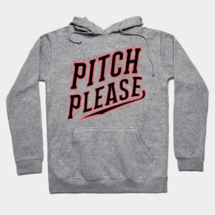 Pitch please Hoodie